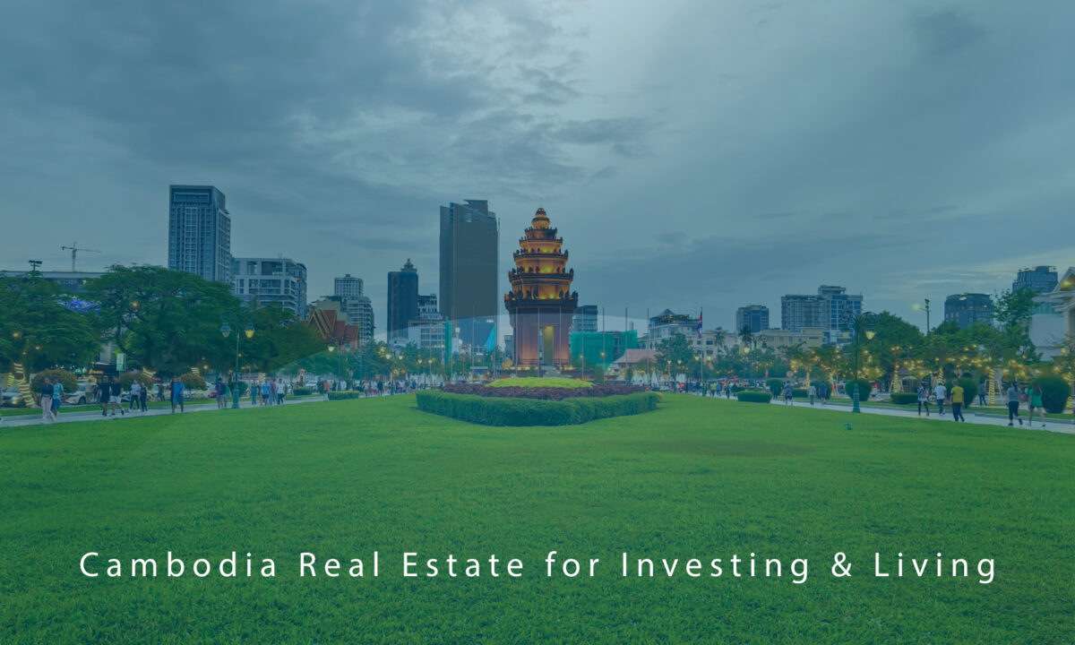 Cambodia Real Estate for Investing & Living